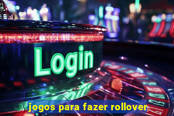 jogos para fazer rollover